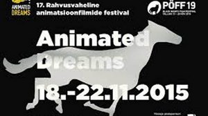 Animated Dreams Animation Festival - Tallinn, Estonia, 18-22 November 2015