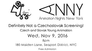 Animation Nights New York and AniScreen present Definitely Not a Czechoslovak Screening! Animation Nights New York and AniScreen present Definitely Not a Czechoslovak Screening!
