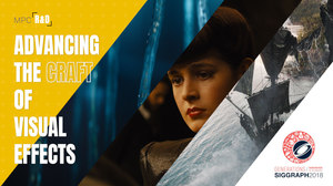 MPC Film Advances the Craft of Visual Effects at SIGGRAPH 2018 MPC Film Advances the Craft of Visual Effects at SIGGRAPH 2018