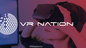 Online Virtual Reality Community Portal VRNation.tv Officially Launches Online Virtual Reality Community Portal VRNation.tv Officially Launches