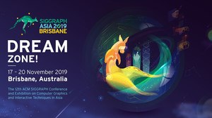 SIGGRAPH Asia 2019 Invites You to the “Dream Zone”