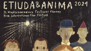 31st Etiuda&Anima International Animation Festival: 22 – 27 October 2024 inKrakow Poland 31st Etiuda&Anima International Animation Festival: 22 – 27 October 2024 inKrakow Poland