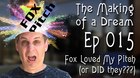 ‘The Making of a Dream’ Episode 15: Fox Loved My Pitch ‘The Making of a Dream’ Episode 15: Fox Loved My Pitch