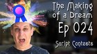 ‘The Making of a Dream’ Episode 24: Script Contests ‘The Making of a Dream’ Episode 24: Script Contests