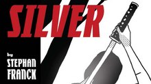 Stephan Franck’s ‘Silver’ Now in Comic Books Stores Nationwide Stephan Franck’s ‘Silver’ Now in Comic Books Stores Nationwide