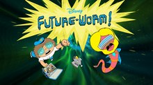 ‘Future-Worm!’ Coming To Disney XD
