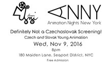 Animation Nights New York and AniScreen present Definitely Not a Czechoslovak Screening! Animation Nights New York and AniScreen present Definitely Not a Czechoslovak Screening!