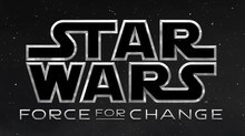 ‘Star Wars: Force for Change’ Expands Global Philanthropic Initiative