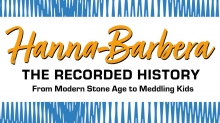 ‘Hanna-Barbera, the Recorded History: From Modern Stone Age to Meddling Kids’ Now Available