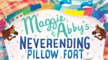 ‘Maggie And Abby’s Neverending Pillow Fort’ Feature Heads into Production ‘Maggie And Abby’s Neverending Pillow Fort’ Feature Heads into Production